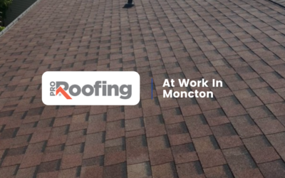 Pro Roofing at Work in Moncton, NB